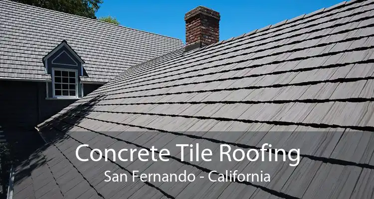 Concrete Tile Roofing San Fernando - California