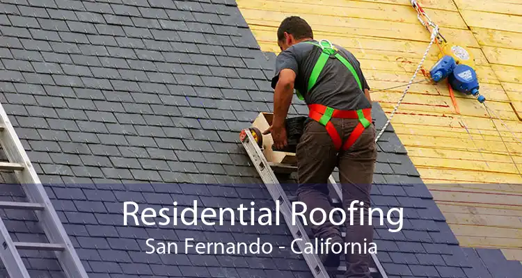 Residential Roofing San Fernando - California