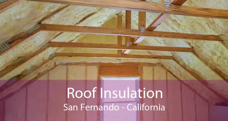 Roof Insulation San Fernando - California