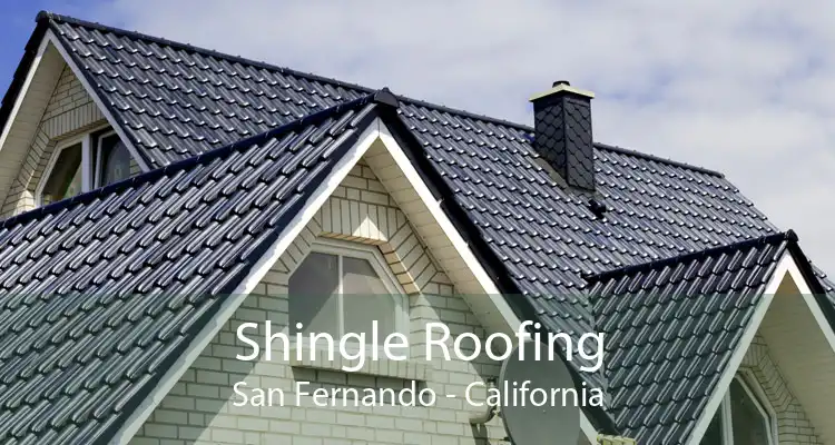 Shingle Roofing San Fernando - California