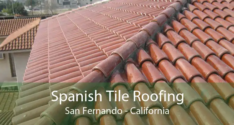 Spanish Tile Roofing San Fernando - California